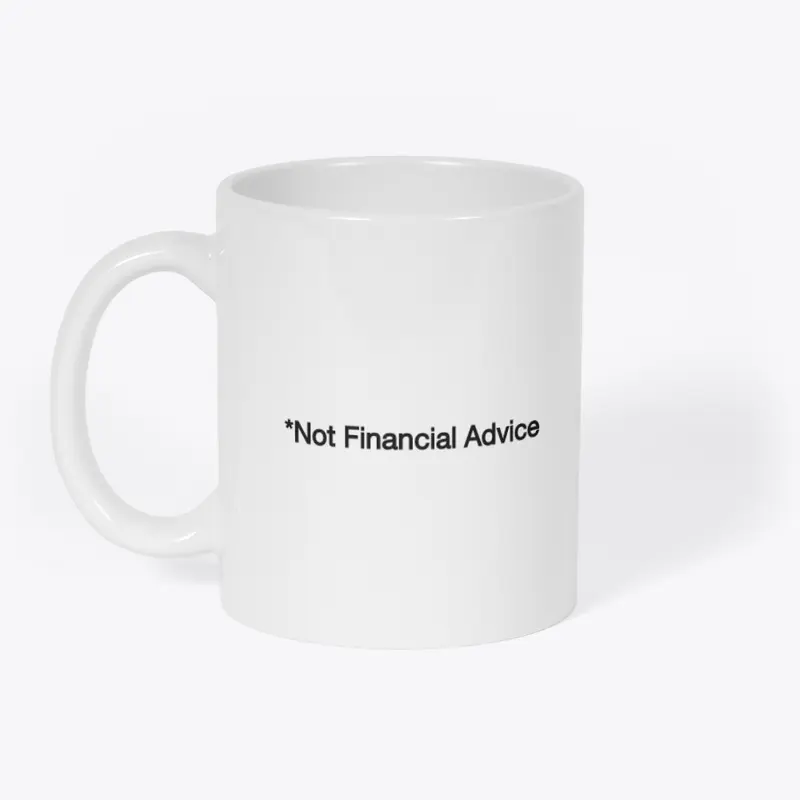 Not Financial Advice Mug